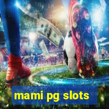 mami pg slots